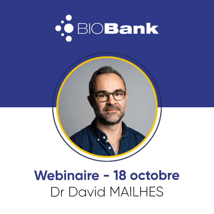 Webinaire BIOBank avec le Dr MAILHES